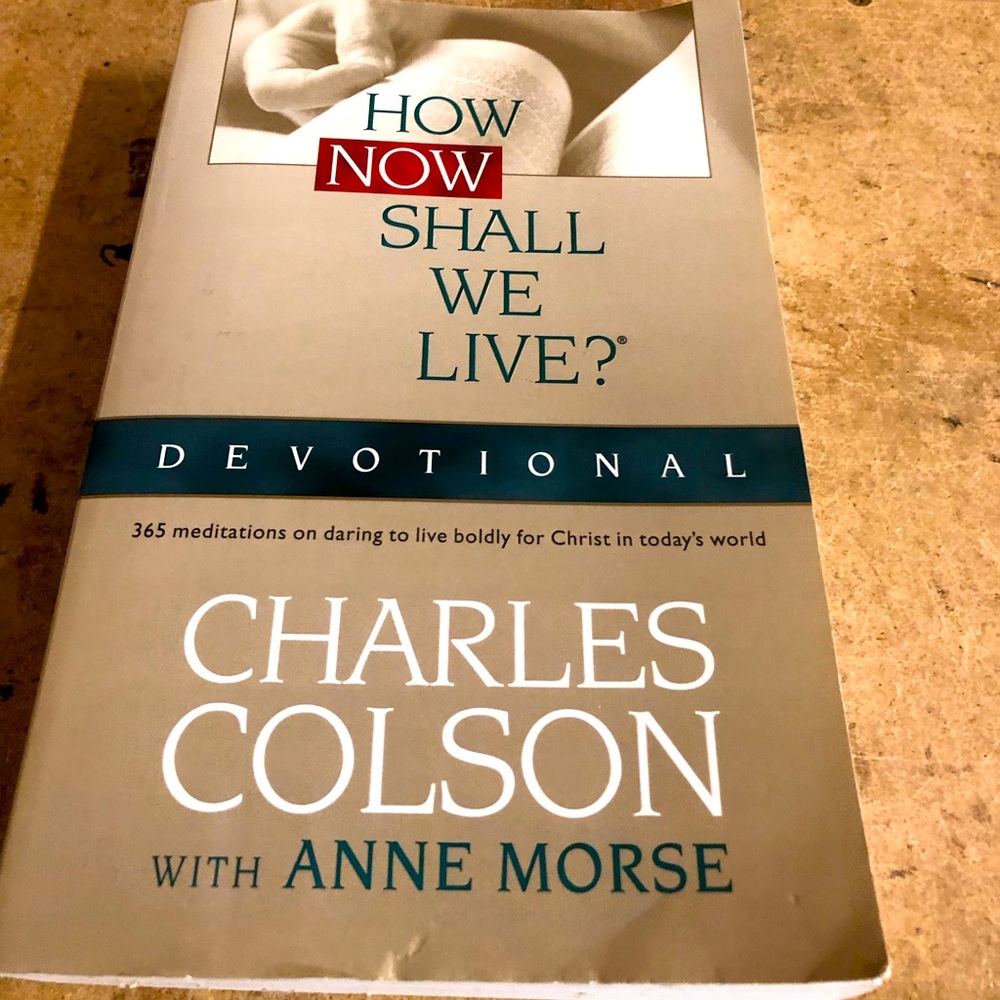How Now Shall We Live 365 Meditation on daring to live boldly for Christ